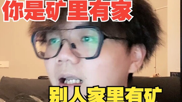 Other people have mines in their homes—you, on the other hand, have a home in the mine!