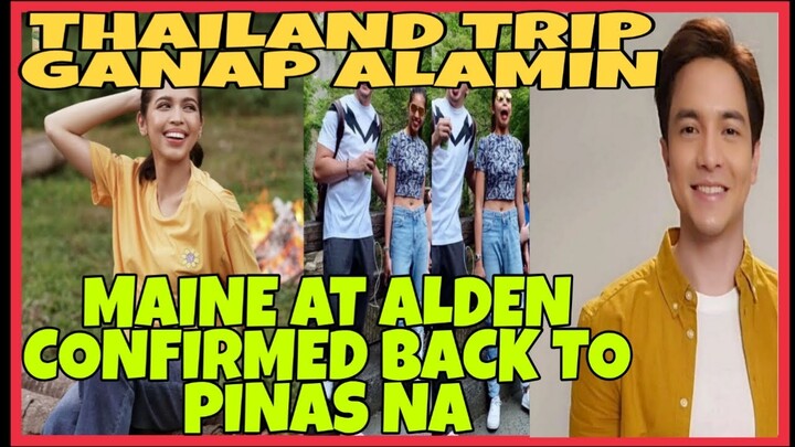 JUST IN : MAINE AT ALDEN THAILAND TRIP PASABOG GANAP ALAMIN