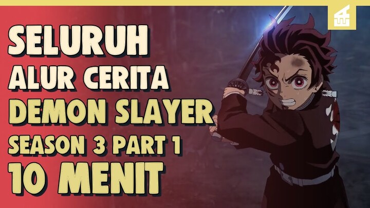 Seluruh Alur Cerita Kimetsu no Yaiba Season 3 Part 1