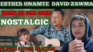 ESTHER HNAMTE & DAVID ZAWMA NEW MUSIC VIDEO | YAARON (KK COVER) FILIPINO FATHER REACTION