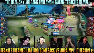 NATAN SKYLAR SANG PAHLAWAN RRQ LANGSUNG #6 ! | REAKSI STREAMER RRQ VS AURA 2-1 MPL S13