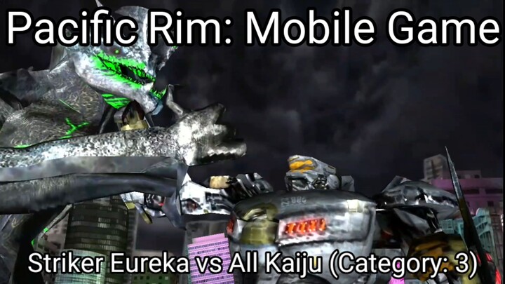 Pacific Rim: Mobile Game (Striker Eureka vs All Kaiju Category 3) #BstationGamers #bestofbest