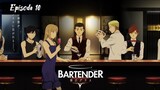 BARTENDER Glass of God - Episode 10 Eng Sub