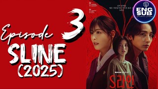 SLINE (2025) EP. 3 FULL ENG SUB (EDITED VER)