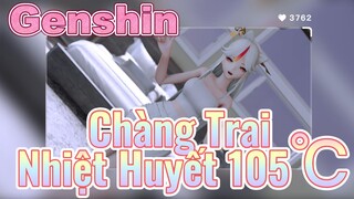 Chàng Trai Nhiệt Huyết 105℃