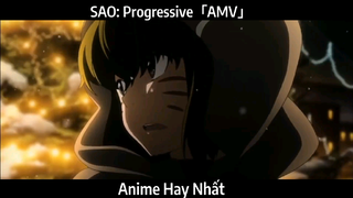 SAO: Progressive「AMV」Hay Nhất