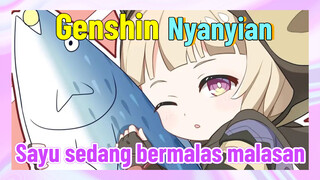 [Genshin, Nyanyian] Sayu sedang bermalas-malasan