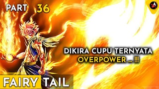 DIKIRA CUPU TERNYATA SUHU - ALUR CERITA ANIME OVERPOWER FAIRY TAIL