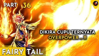 DIKIRA CUPU TERNYATA SUHU - ALUR CERITA ANIME OVERPOWER FAIRY TAIL