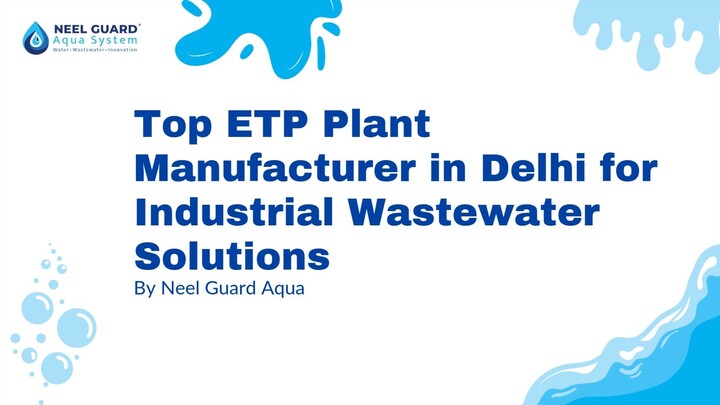 Top ETP Plant Manufacturer in Delhi for Industrial Wastewater Solutions