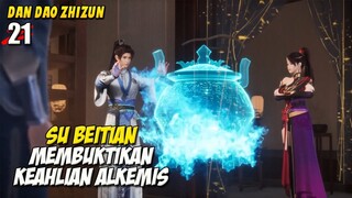 Xia Fuxin Kagum Dengan Kemampuan Alkemis Subeitian - Dan Dao Zhizun Episode 21