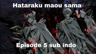 Hataraku maou sama episode 5 part 1 subtitle Indonesia