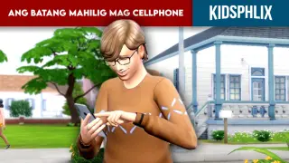 ANG BATANG MAHILIG MAG CELLPHONE | Kwentong Pambata (KIDSPHLIX)