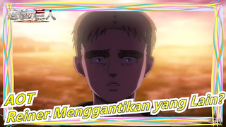 [Attack on Titan: Musim Terakhir] Ep3 Potongan 4, Reiner Menggantikan yang Lain?