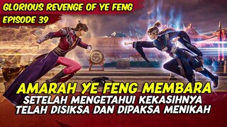 PERTARUNGAN MELAWAN TUAN MUDA ISTANA DAO SEMBILAN | GLORIOUS REVENGE OF YE FENG | PART 39