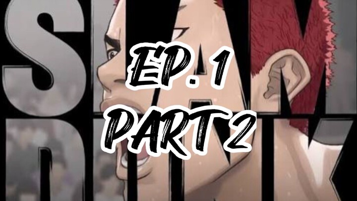 SLAMDUNK EP. 1 PART 2