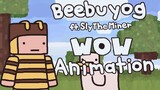 Beebuyog WOW Animation ft. SlyTheMiner