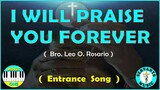 MINUS ONE - I W ILL PRAISE YOU FOREVER   ( Composed by Bro. Leo O. Rosario )