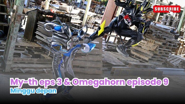 Minggu depan episode 3 My-th & Omegahorn episode 9