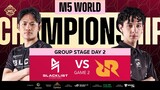 (FIL) M5 Group Stage Day 2 | BLCK vs RRQ | Game 2