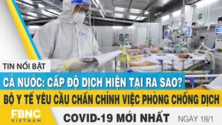 Tin tức Covid-19. mới nhất hôm nay 18/1 | Dich Virus Corona Việt Nam hôm nay | FBNC