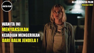 SIAPA SANGKA APA YANG DIA LIHAT ADALAH SESUATU HAL YANG SANGAT MENGERIKAN!! Alur Cerita Film Watcher