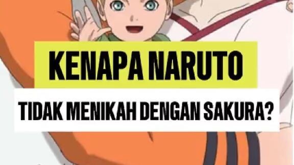 INILAH KENAPA NARUTO TIDAK MENIKAH SAMA SAKURANCUR