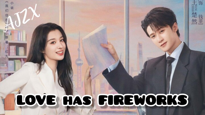 🇨🇳 LOVE has FIREWORKS EP 4 ( ENG SUB )