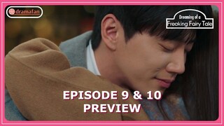 Dreaming of a Freaking Fairytale Episode 9 - 10 Preview & Spoiler [ENG SUB]