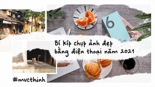 Bí kíp chụp ảnh đẹp như tạp chí bằng điện thoại #mvcthinh