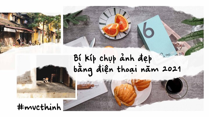 Bí kíp chụp ảnh đẹp như tạp chí bằng điện thoại #mvcthinh