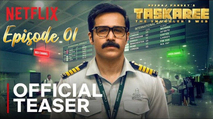Taskaree - The Smuggler’s Web Season 1 Episode 1 720p(Hindi)