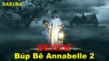 REVIEW PHIM BÚP BÊ MA ÁM 2: TẠO VẬT QUỶ DỮ || ANNABELLE: CREATION || SAKURA REVIEW