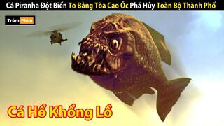 Review Phim: Cá Piranha Đột Biến To Bằng Tòa Cao Ốc Phá Hủy Toàn Bộ Thành Phố | Mega Piranha 2009