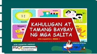 MTB MLE 3 | KAHULUGAN AT TAMANG BAYBAY NG MGA SALITA | WEEK 1 | QUARTER 1 | MELC-BASED