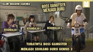 Boss Gangster Jadi Guru!! SELURUH ALUR CERITA FILM DRAGON ZAKURA LIVE ACTION PART 2  DALAM 18 MENIT