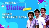 Warkop DKI - ITU BISA DIATUR | Indro Ngajarin Yoga
