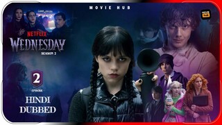 Wednesday - S02 | E02 | Hindi Dubbed | 480p | Movie Hub