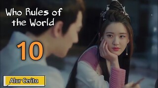 (Sub Indo || Eps 10) Who Rules Of The World - Alur Cerita