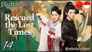[Sub Indo] Rescued the Lost Times – Eps. 14 (2025)
