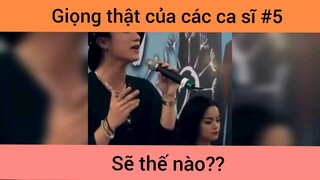 Giọng thật của các ca sĩ p5