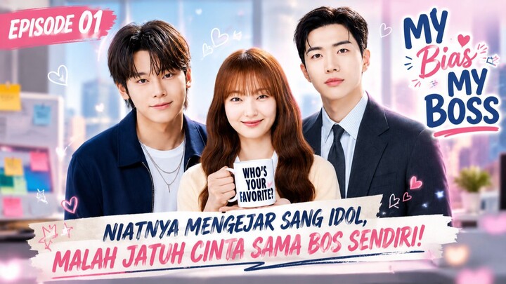 NIATNYA MENGEJAR SANG IDOL, MALAH JATUH CINTA AMA BOS SENDIRI ! - MY BIAS MY BOSS EPISODE 1 PART 1