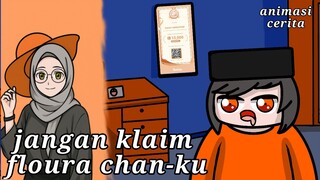 jangan klaim floura chan-ku || animasi cerita