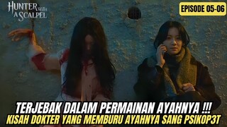 TERJEBAK DALAM PERMAINAN AYAHNYA !!! - ALUR CERITA HUNTER WITH A SCALPEL EPISODE 5 - 6 SUB INDO