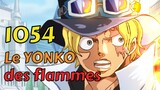 ONE PIECE CHAPITRE 1054 RÉSUMÉ COMPLET : SABO LE YONKO DES FLAMMES