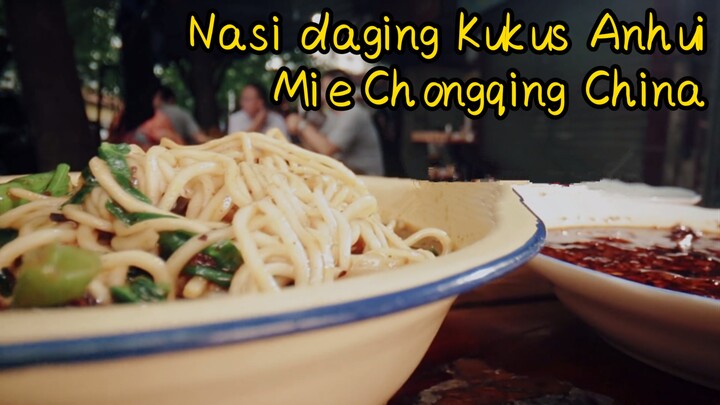 Nasi daging Kukus Anhui+Mie Chongqing China