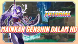 [Genshin Tutorial]Mainkan Genshin dalam HD