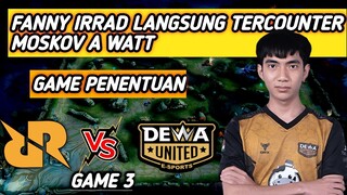 RRQ VS DEWA UNITED GAME 3 MPL - FANNY IRRAD LANGSUNG TER COUNTER MOSKOV WATT!