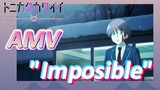 [Tonikaku Kawaii] AMV |  "Imposible"