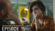 Ek Haseena Ek Deewana Episode 15 #Urdu Dubbed #Turkish Drama